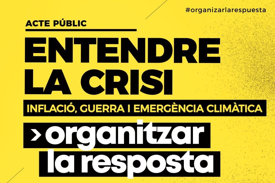 Inflació, guerra i emergència climàtica: Entendre la crisi, organitzar la resposta